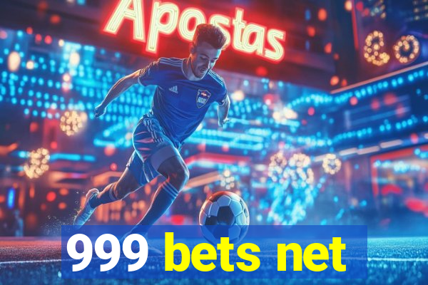 999 bets net