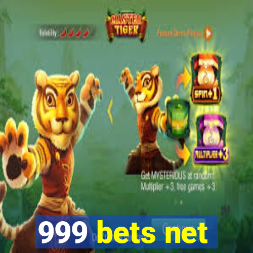 999 bets net