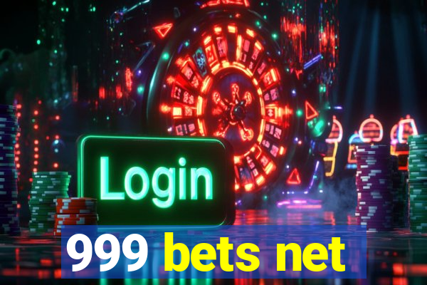 999 bets net