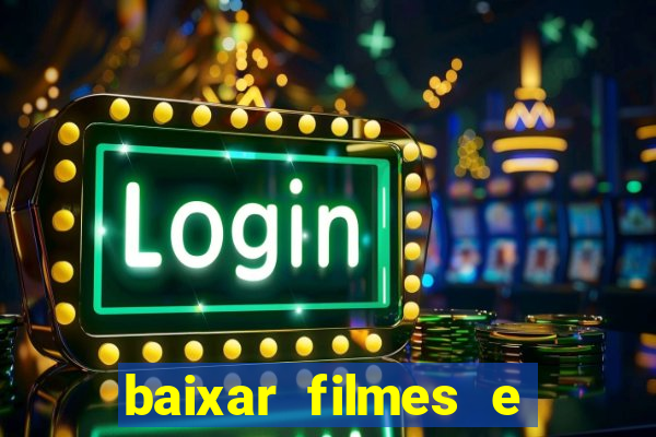 baixar filmes e series mp4