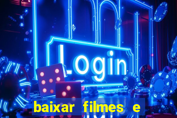 baixar filmes e series mp4