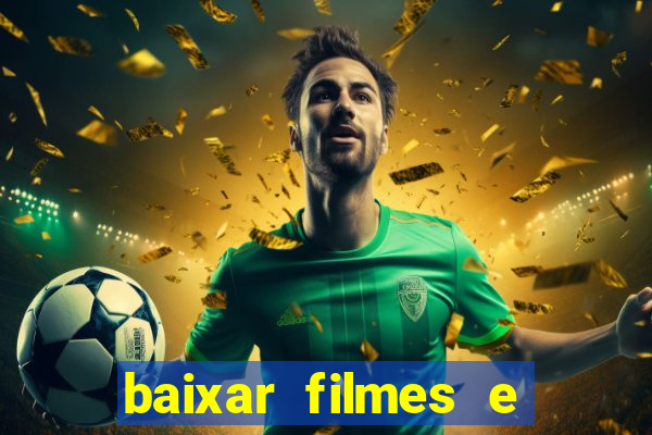 baixar filmes e series mp4