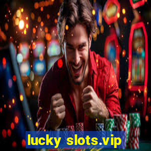 lucky slots.vip