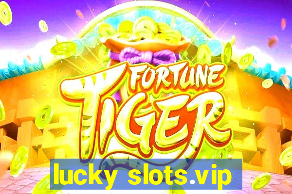 lucky slots.vip