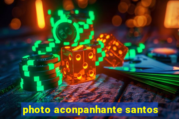 photo aconpanhante santos