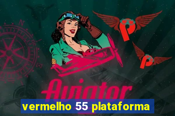 vermelho 55 plataforma