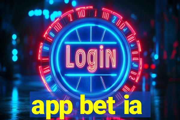 app bet ia