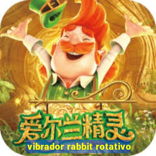 vibrador rabbit rotativo