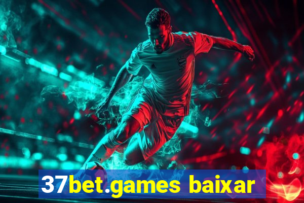 37bet.games baixar