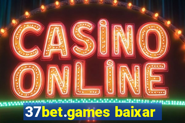 37bet.games baixar