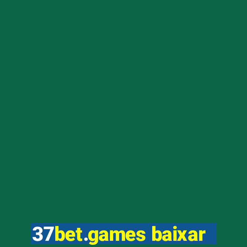 37bet.games baixar