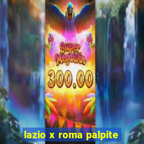 lazio x roma palpite