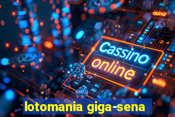 lotomania giga-sena