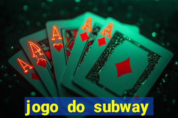 jogo do subway surf de ganhar dinheiro