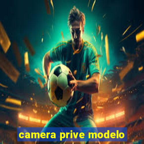 camera prive modelo