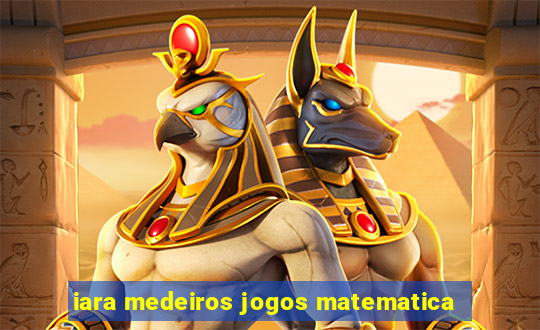 iara medeiros jogos matematica