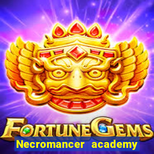 Necromancer academy and the genius summoner wiki