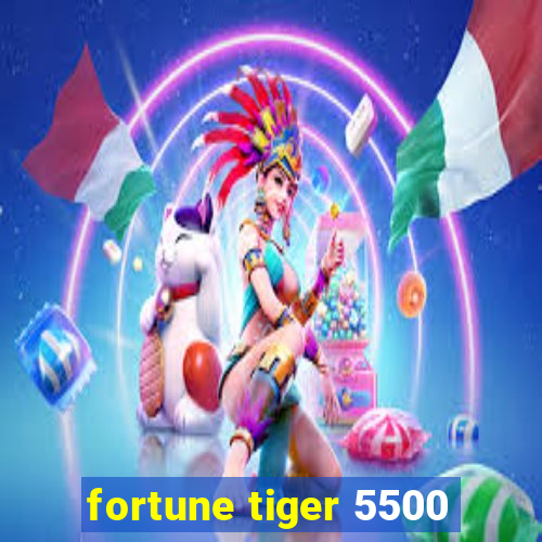 fortune tiger 5500