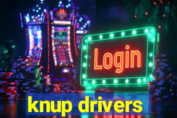 knup drivers