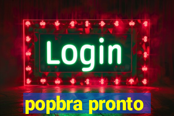 popbra pronto