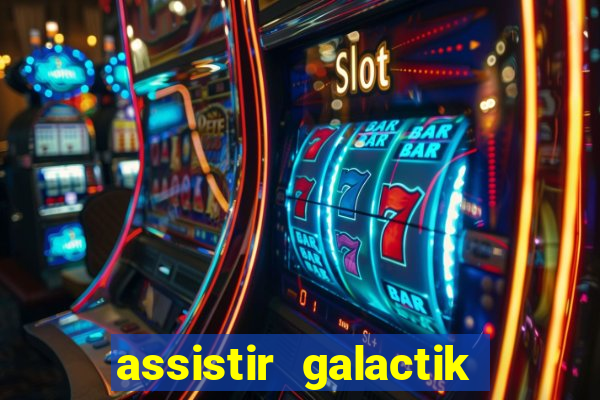 assistir galactik football dublado