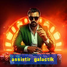 assistir galactik football dublado