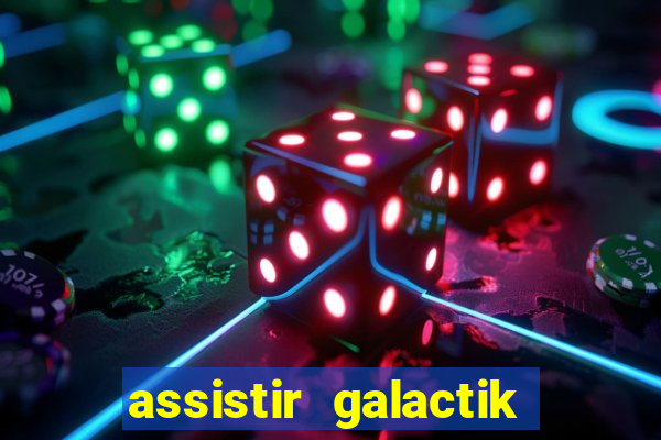 assistir galactik football dublado