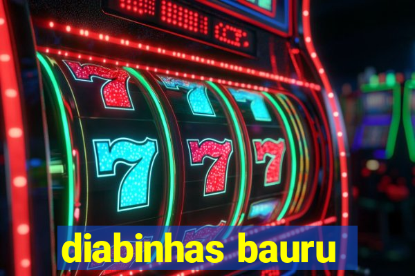 diabinhas bauru