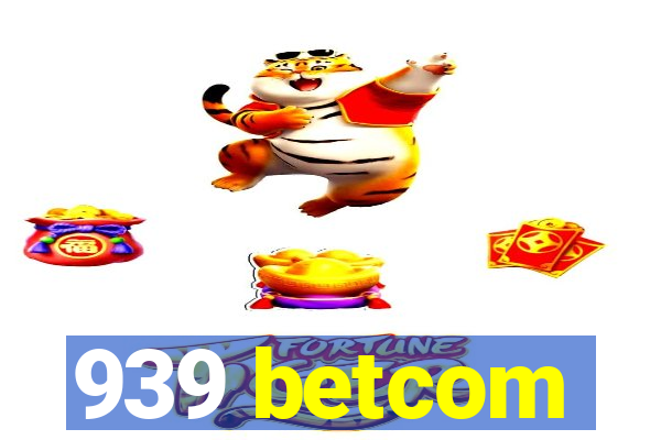 939 betcom