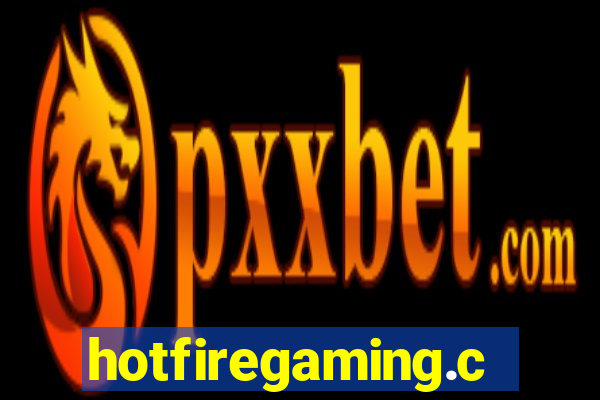 hotfiregaming.com