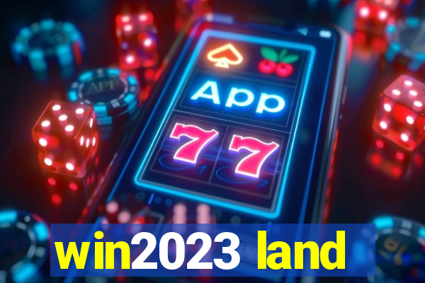 win2023 land