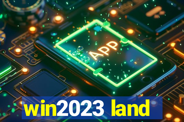 win2023 land