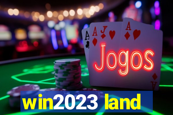 win2023 land