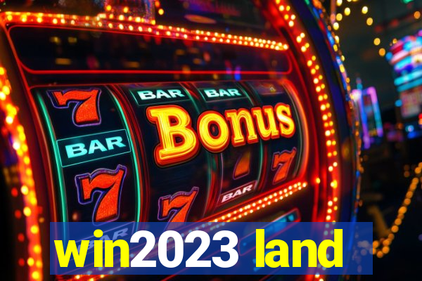 win2023 land