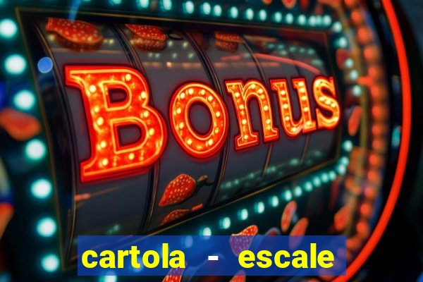 cartola - escale seu time!