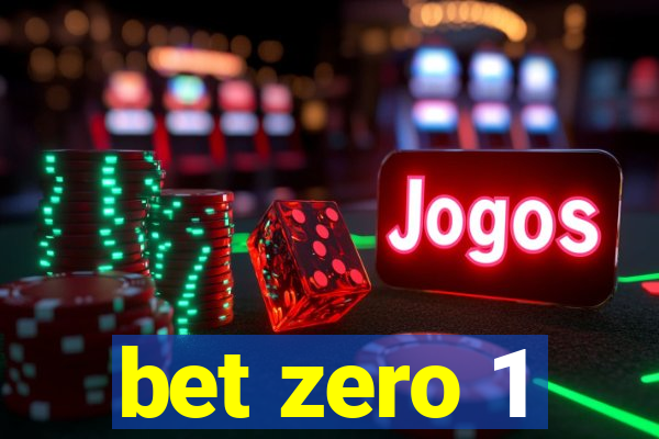 bet zero 1