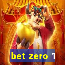 bet zero 1