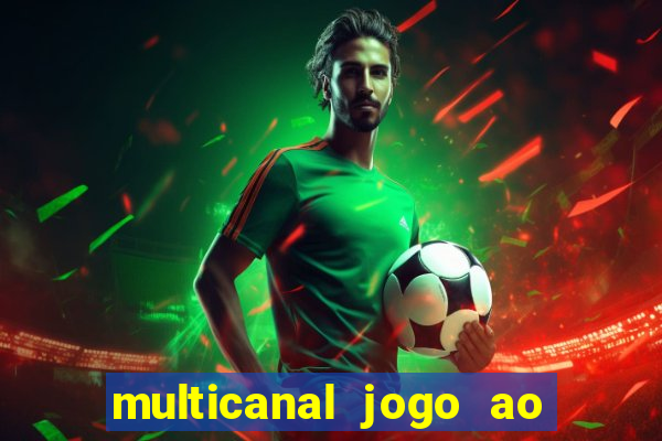 multicanal jogo ao vivo hd