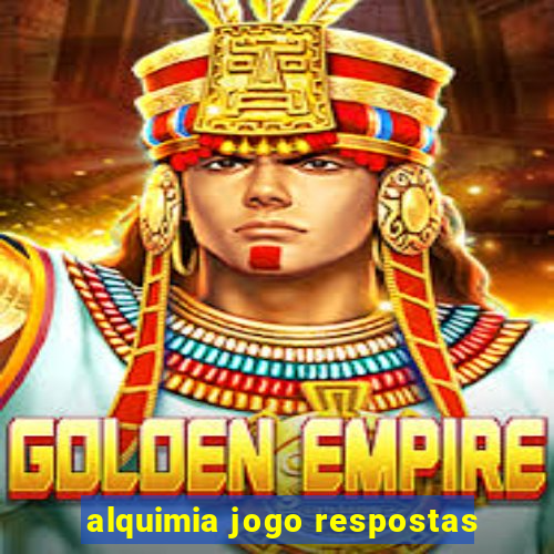 alquimia jogo respostas