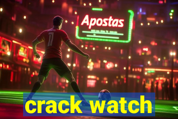 crack watch