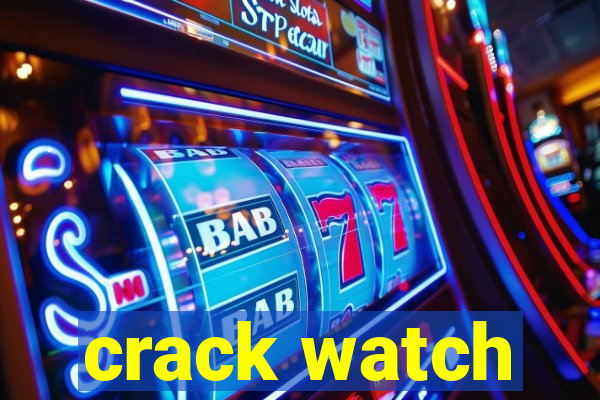 crack watch