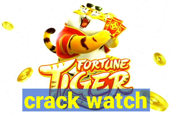 crack watch