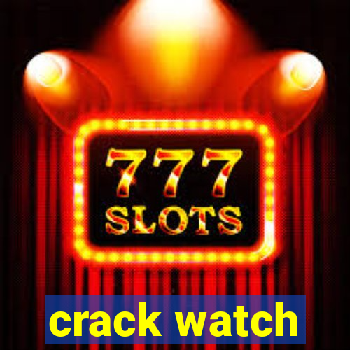 crack watch