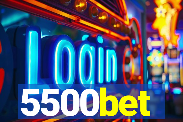 5500bet