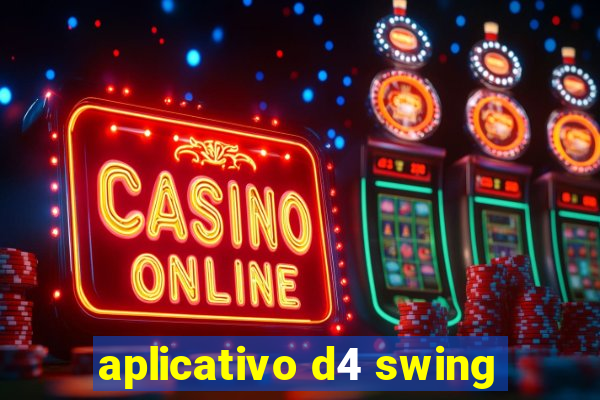 aplicativo d4 swing