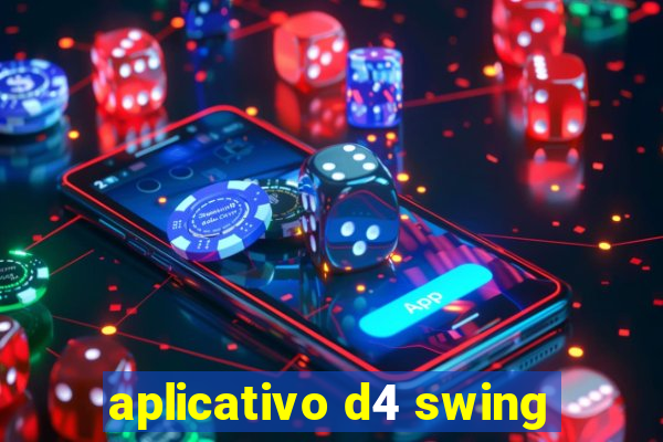 aplicativo d4 swing