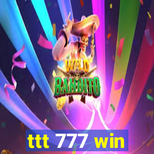 ttt 777 win