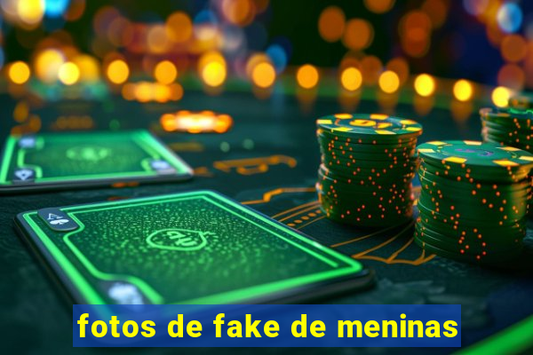 fotos de fake de meninas