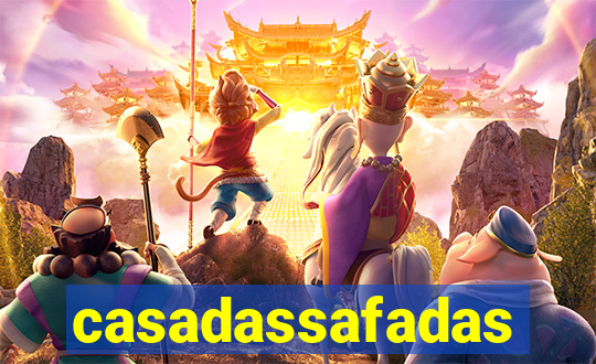 casadassafadas