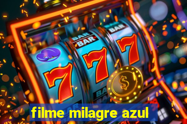 filme milagre azul